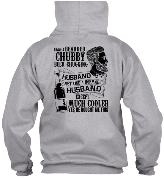 I Have A Bearded Chubby Beer Chugging Husband T Shirt, I Love Wife T Shirt