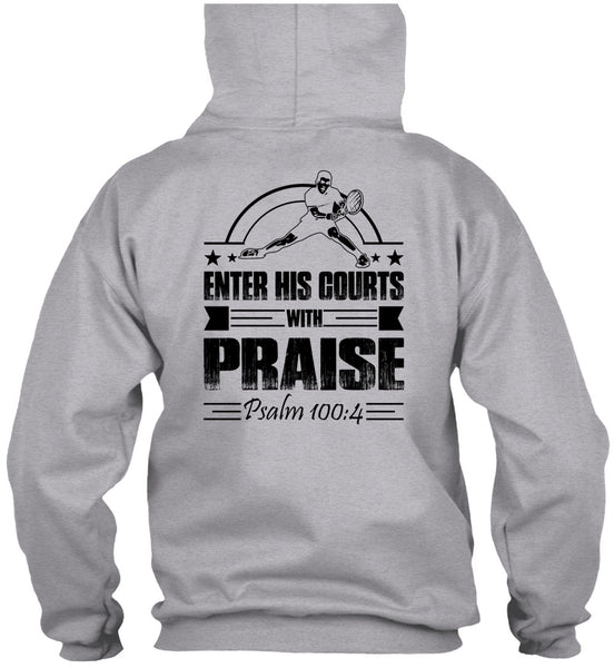 Enter His Courts With Praise T Shirt, I Love Tennis T Shirt