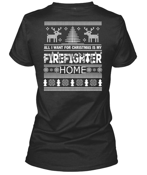 I Want For Christmas Is My Firefighter Home T Shirt, I Love Firefighter T Shirt