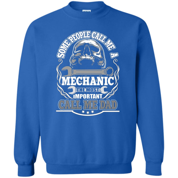 Most Important Call Me Dad T Shirt, Dad Mechanic Sweatshirt