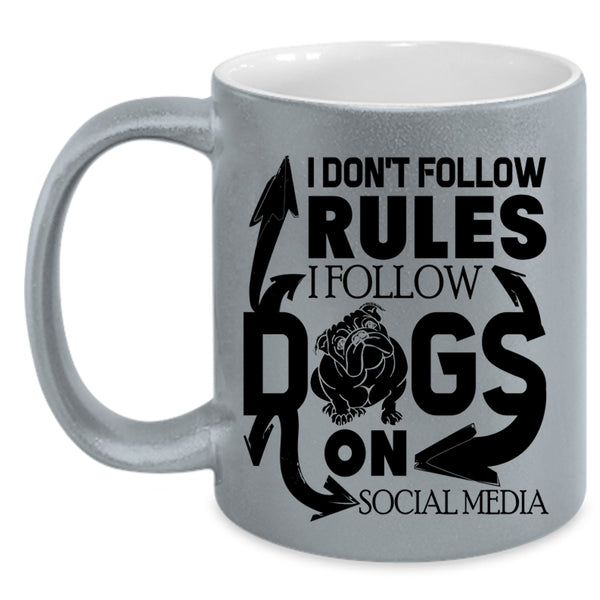 Cool Dog Lover Coffee Mug, I Follow Dogs On Social Media Accent Mug