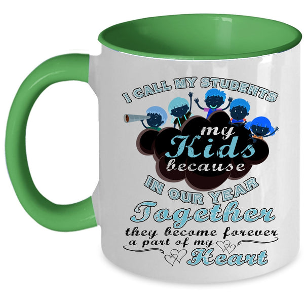 Cute Teachers Coffee Mug, I Call My Students My Kids Accent Mug