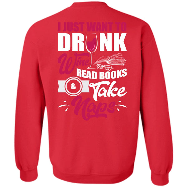 Books Take Naps T Shirt, I Love Wine Sweatshirt