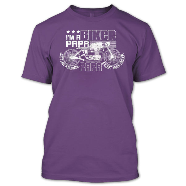 I'm A Biker Papa T Shirt, Papa Except Much Cooler T Shirt
