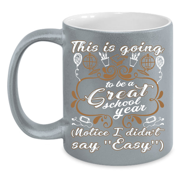 This Is Going To Be A Great School Year Coffee Mug, Funny Teacher Coffee Cup