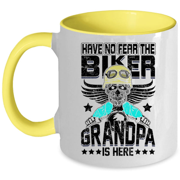 Grandpa Is Here Coffee Mug, Have No Fear The Biker Accent Mug