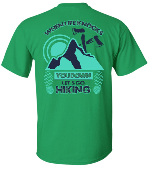 Let's Go Hiking T Shirt, When Life Knocks T Shirt
