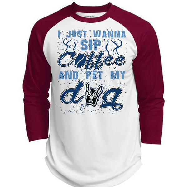 I Just Wanna Sip Coffee And Pet My Dog T Shirt, I Love My Dogs T Shirt, Awesome T-Shirts  (Polyester Game Baseball Jersey)