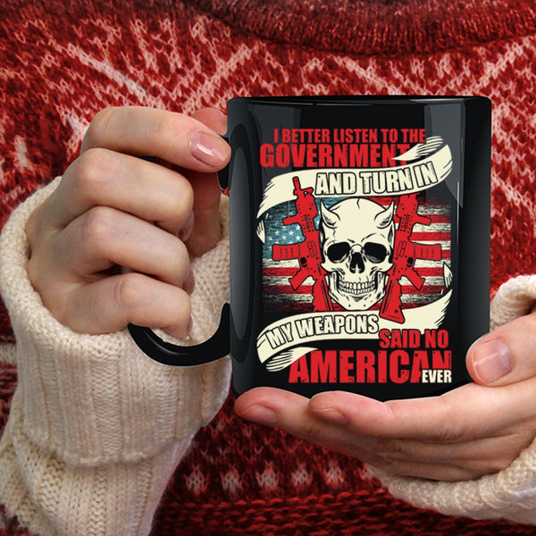 My Weapons Said No American Ever Coffee Mug, Cool Veterans Coffee Cup