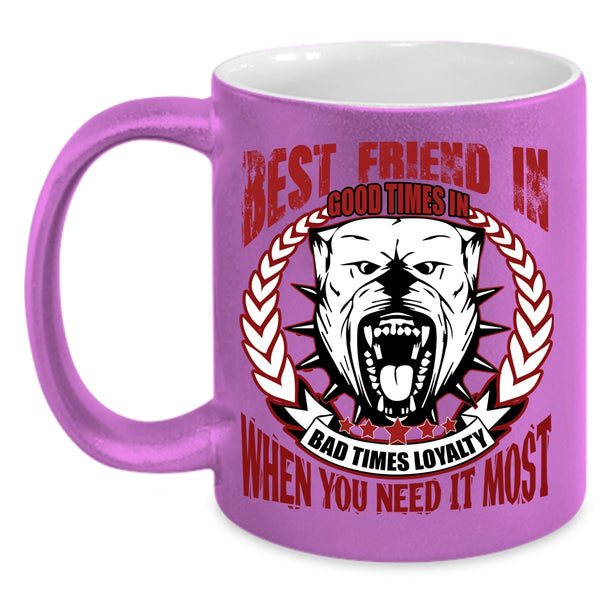 Best Friend In Good Time Coffee Mug, I Love Dogs Coffee Cup