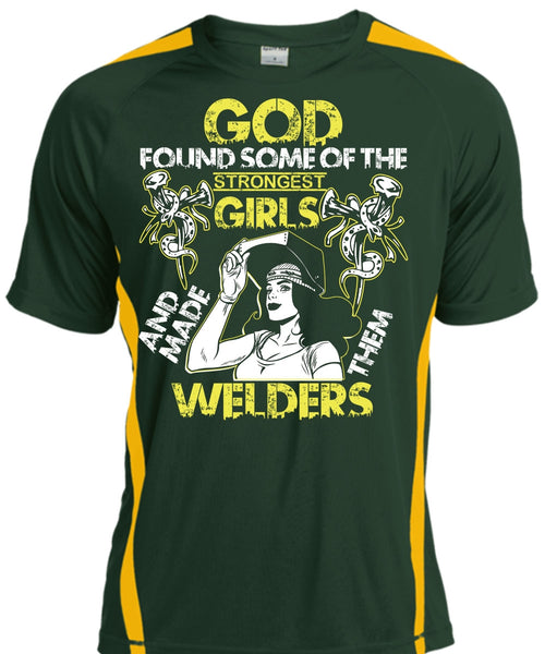 Made Them Welders T Shirt, Strongest Girls T Shirt, Cool Shirt
