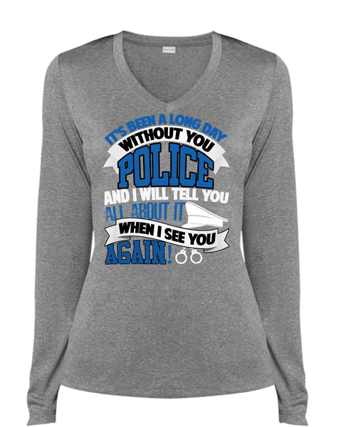 Long Day Without You Police T Shirt, Being A Police T Shirt, Cool Shirt (Ladies LS Heather V-Neck)