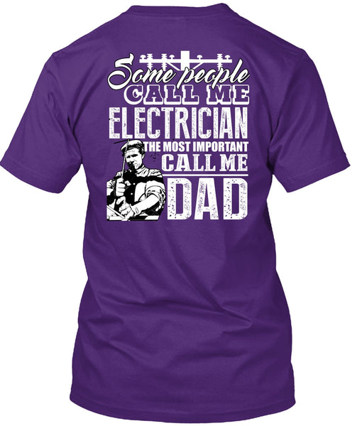 Some People Call Me Electrician T Shirt, Call Me Dad T Shirt