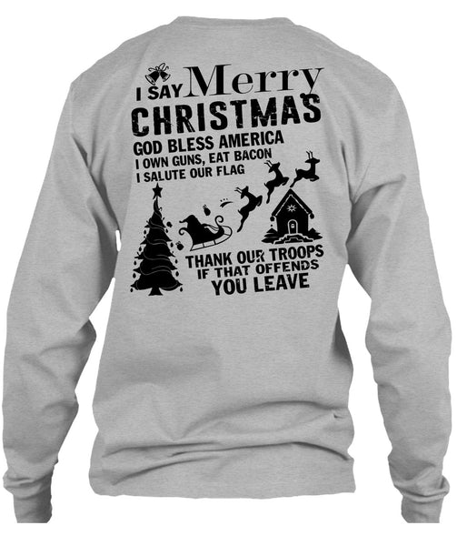 I Say Merry Christmas T Shirt, I Love Christmas T Shirt