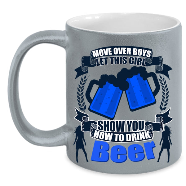 Cool Girls Coffee Mug, This Girl Show You How To Drink Beer Accent Mug