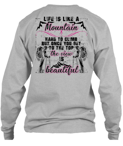 Life Is Like A Mountain T Shirt, Being A Hiker T Shirt