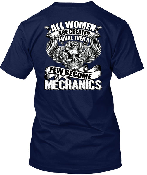 Few Become Mechanics T Shirt, Created Equal T Shirt