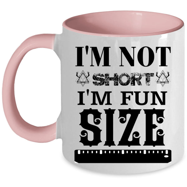 Funny Gift For My Friends Coffee Mug, I'm Fun Size Accent Mug