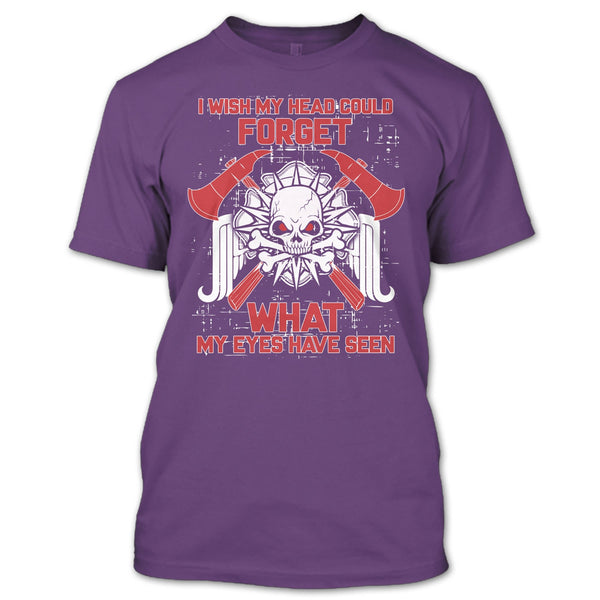 I Wish My Head Could Forget T Shirt, Coolest Firefighter Ever T Shirt