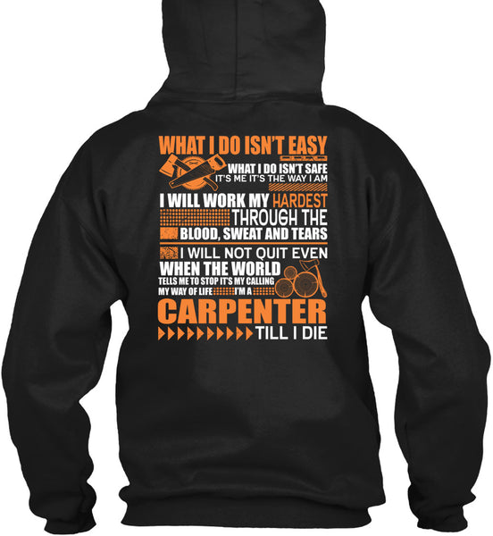 I'm A Carpenter T Shirt, Work My Hardest T Shirt