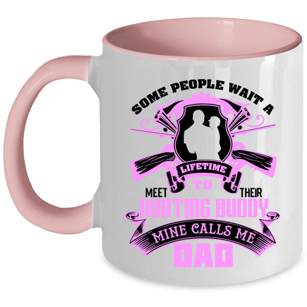 Mine Calls Me Dad Coffee Mug, Their Hunting Buddy Accent Mug