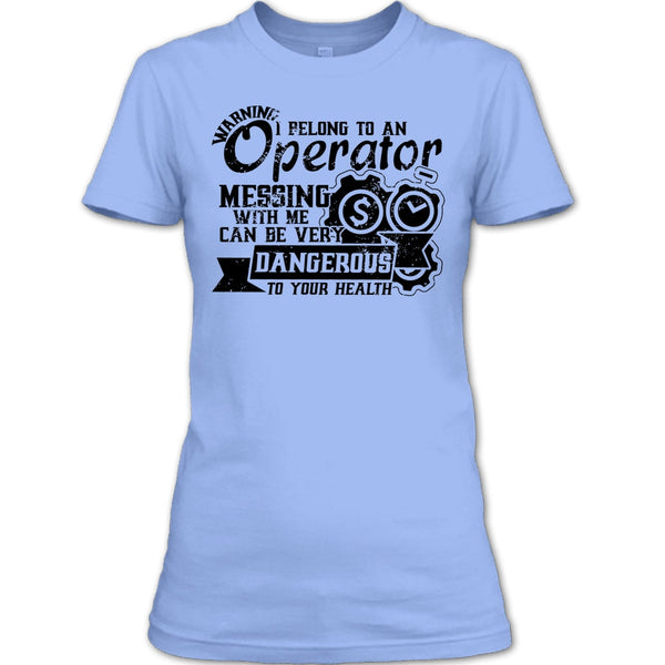 I Belong To An Operator T Shirt, Operator's Wife T Shirt