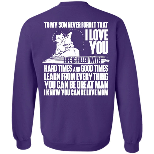 I Love You T Shirt, You Can Be Love Mom Sweatshirt