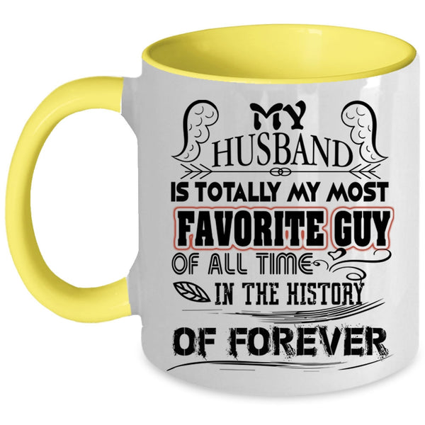 Married Coffee Mug, My Husband Is Totally My Most Favorite Guy Accent Mug