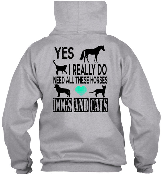 I Really Do Need All These Horses Dogs And Cats T Shirt, Favorite T Shirt