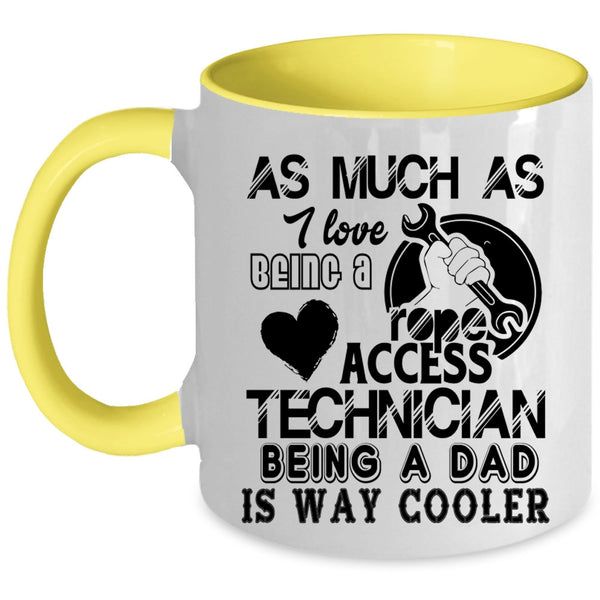 Being A Dad Coffee Mug, I Love Being A Rope Access Technician Accent Mug