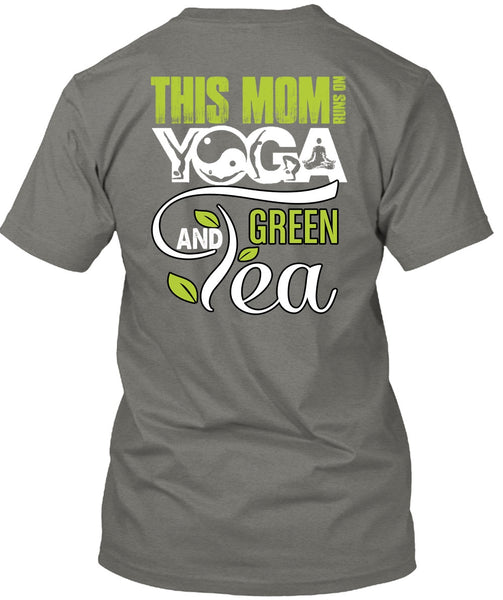 This Mom Runs On Yoga T Shirt, Green Tea T Shirt