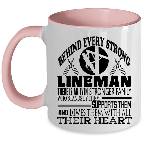 There Is An Even Stronger Family Coffee Mug, Behind Every Strong Lineman Accent Mug