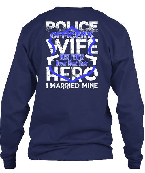 Police Officer's Wife T Shirt, I Married Mine T Shirt