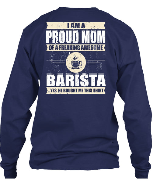 I Am A Proud Mom T Shirt, Awesome Barista T Shirt