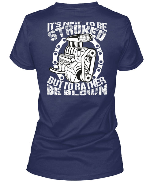 It's Nice To Be Stroked T Shirt, Being A Mechanic T Shirt