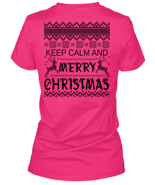 Keep Calm And Merry Christmas T Shirt, Happy New Year T Shirt