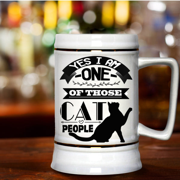Cat Lovers Beer Stein 22oz, I Am One Of Those Cat People Beer Mug