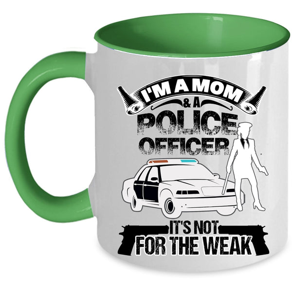 Funny Gift For My Mom Coffee Mug, I'm A Mom And A Police Officer Accent Mug