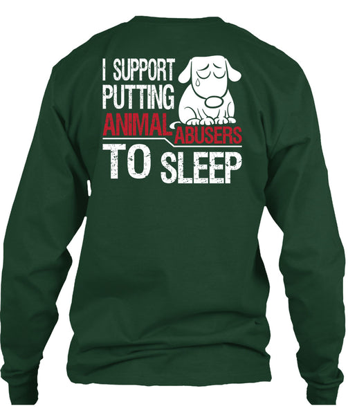 I Support Putting Animal Abusers To Sleep T Shirt, I Love Dogs T Shirt