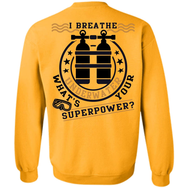 Being A Diver T Shirt, I Breathe Underwater Sweatshirt