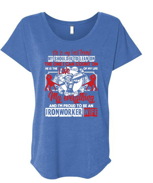 I'm Proud To Be An Ironworker Wife T Shirt, He Is My Best Friend T Shirt, Cool Shirt (Ladies' Triblend Dolman Sleeve)