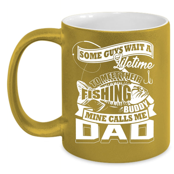 My Fishing Buddy Calls Me Dad Coffee Mug, Cool Fishing Dad Coffee Cup