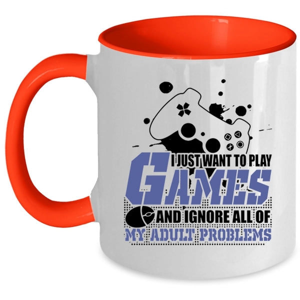 Funny Playing Games Coffee Mug, I Just Want To Play Games Accent Mug
