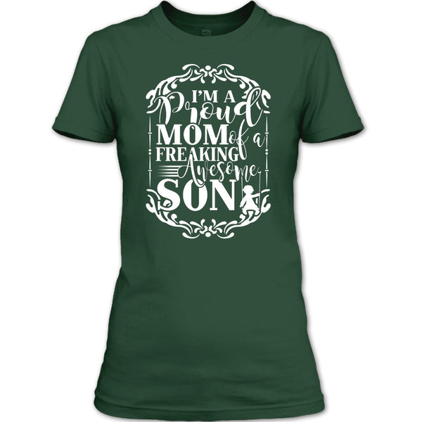 I'm A Proud Mom T Shirt, Freaking Awesome Son T Shirt