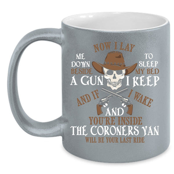 Cool Gunner Coffee Mug, You're Inside The Coroners Van Coffee Cup