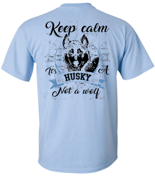 Keep Calm It's A Husky Not A Wolf T Shirt, I Love Dog T Shirt