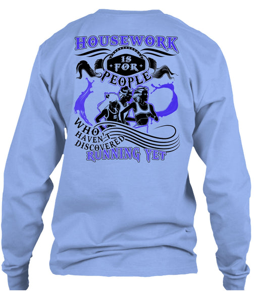 Housework Is For People T Shirt, I Love Running T Shirt