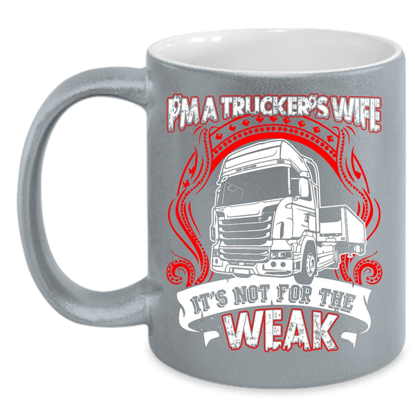 I'm A Trucker's Wife Coffee Mug, Cool Truck Driver's Wife Coffee Cup