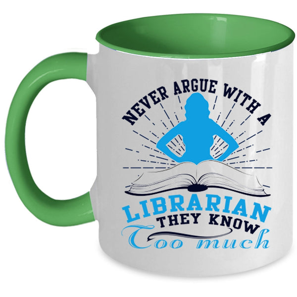 Cool Books Coffee Mug, Never Argue With A Librarian Accent Mug