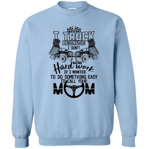 Coolest Trucker T Shirt, I Truck Sweatshirt